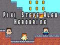 Spil Pixi Steve Alex Herobrine online