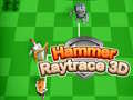 Spil Hammer Raytrace 3D online