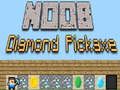 Spil Noob Diamant Pickaxe online