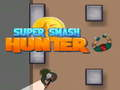 Spil Super Smash Jæger online