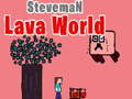 Spil Steveman Lava Verden online