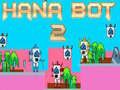 Spil Hana Bot 2 online