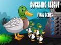 Spil Andekylling Redning Sidste Episode online