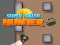 Spil Super Smash Jæger online