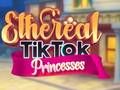 Spil Ethereal TikTok Prinsesser online