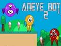 Spil Aneye Bot 2 online