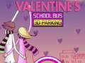 Spil Valentinsdag Skolebus 3D Parkering online
