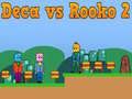 Spil Deca mod Rooko 2 online