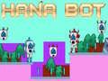 Spil Hana Bot online