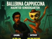 Spil Ballerina cappuccina hjemsøgt børnehave online