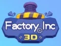 Spil Fabrik Inc 3D online Spil Fabrik Inc 3D online