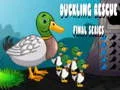 Spil Andekylling Redning Sidste Episode online