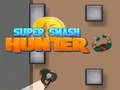 Spil Super Smash Jæger online Spil Super Smash Jæger online