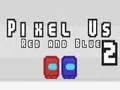 Spil Pixel Os Rød og Blå 2 online