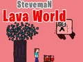 Spil Steveman Lava Verden online