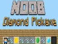 Spil Noob Diamant Pickaxe online