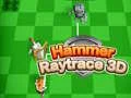 Spil Hammer Raytrace 3D online Spil Hammer Raytrace 3D online