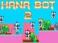 Spil Hana Bot 2 online