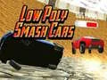 Spil Lav Poly Smash Biler online