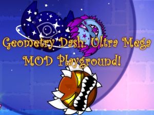 Spil Geometry Dash: Ultra Mega Mod legeplads! online