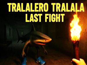 Spil Tralalero Tralala sidste kamp online