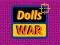 Spil Dolls War online