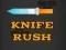 Spil Kniv Rush online