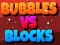 Spil Bobler Vs Blokke online
