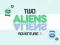 Spil To Alieners Eventyr 2 online
