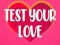 Spil Test Din Kærlighed online