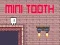 Spil Mini Tand online