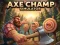 Spil Axe Champ Simulator online
