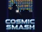 Spil Cosmic Smash online