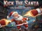 Spil Kick The Santa: Christmas Buddy online