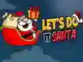 Spil Lad os gøre det, Santa online Spil Lad os gøre det, Santa online
