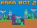 Spil Kaka Bot 2 online