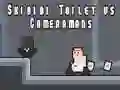 Spil Skibidi Toilet vs Kamerafolk online