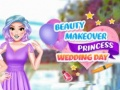 Spil Skønhedsforvandling Prinsesse Bryllupsdag online