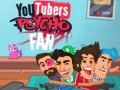 Spil Psycho Fan af YouTubere online