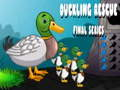 Spil Andekylling Redning Sidste Episode online