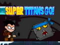 Spil Super Titaner, Afsted! online