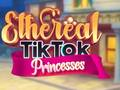 Spil Ethereal TikTok Prinsesser online