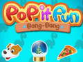 Spil Pop it Sjov Bang-Bang online
