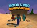Spil Noob & Pro Skateboarding online