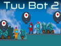 Spil Tuu Bot 2 online